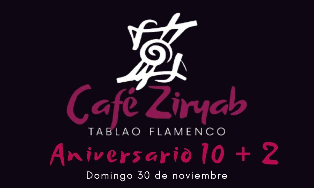 Aniversario del Tablao Flamenco Café Ziryab: 10+2